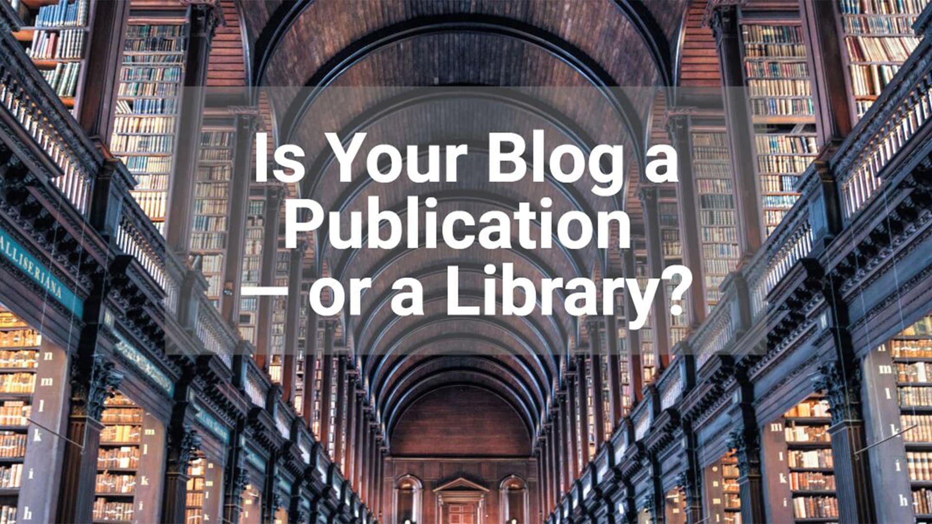 Is your Blog a Publication or a library?