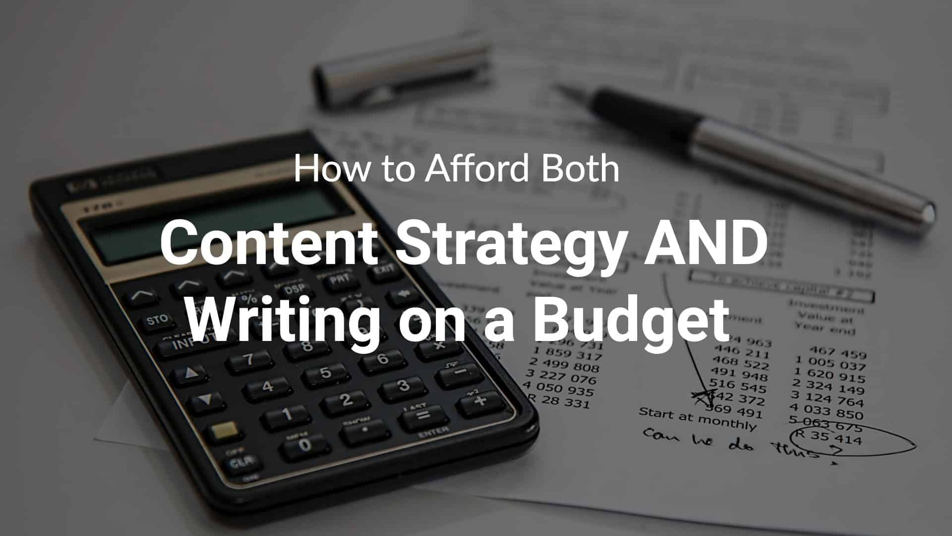 Strategy and Writing on a Budget
