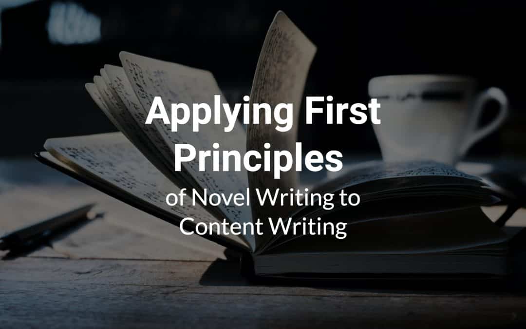 Blog 2 Applying First Principles of Novel Writing to Content Writing