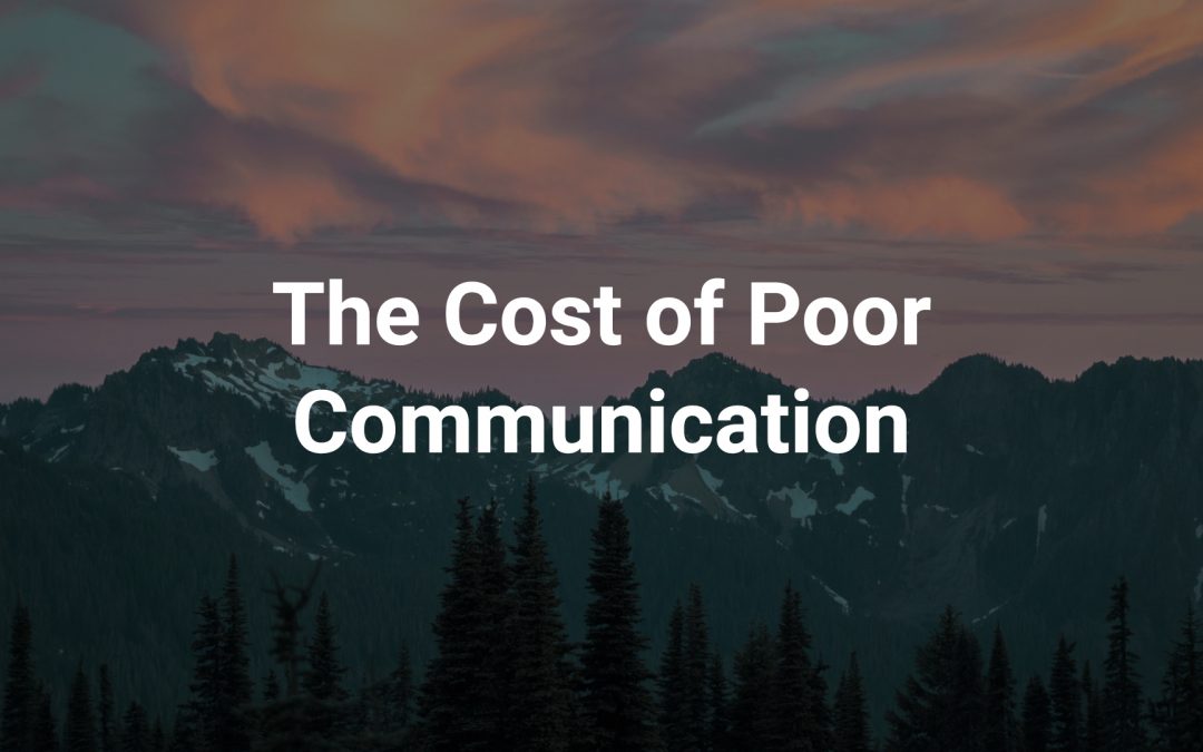The Cost of Poor Communication