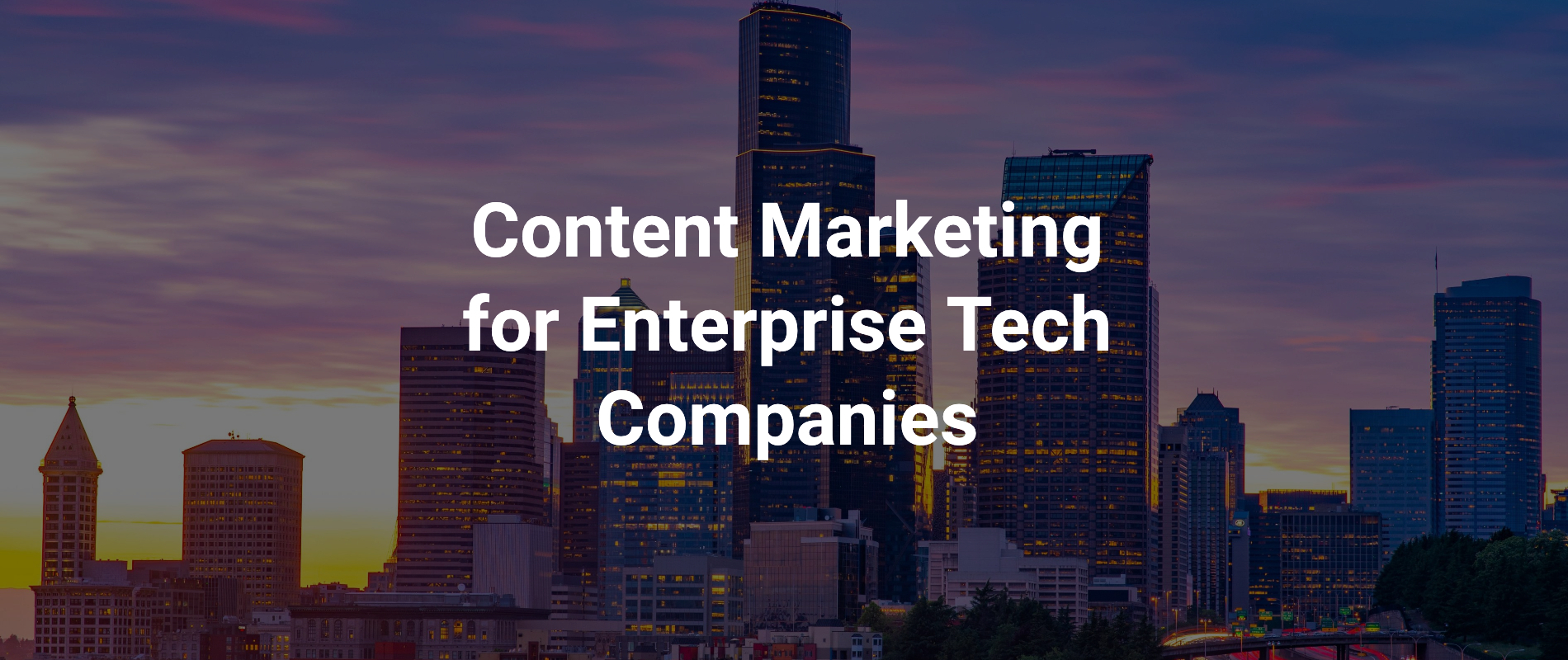 Content Marketing for Enterprise Tech Companies