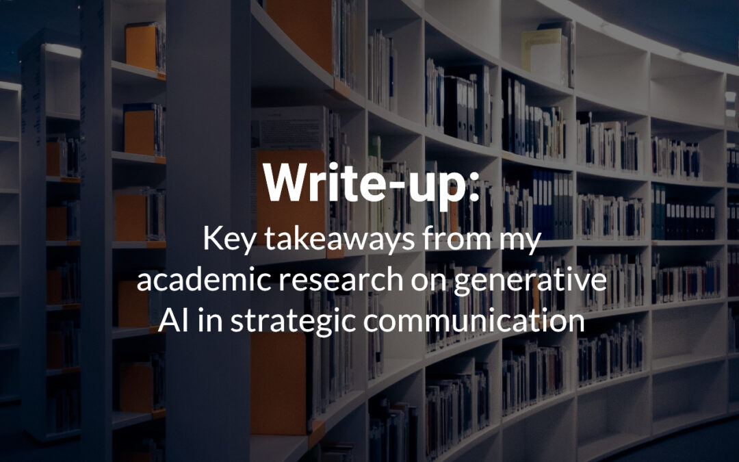 Write-up: Key takeaways from my academic research on generative AI in strategic communication